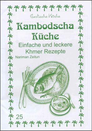 Kambodscha Küche von Asfahani,  M Nader, Asfahani,  Mohamad N, Wagner,  Gundula, Zeitun,  Nariman