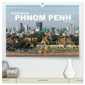 Kambodscha – Phnom Penh (hochwertiger Premium Wandkalender 2024 DIN A2 quer), Kunstdruck in Hochglanz von Schickert,  Peter