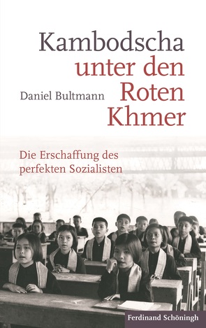 Kambodscha unter den Roten Khmer von Bultmann,  Daniel