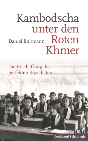 Kambodscha unter den Roten Khmer von Bultmann,  Daniel