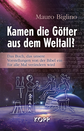 Kamen die Götter aus dem Weltall? von Biglino,  Mauro