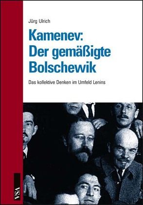 Kamenev: Der gemässigte Bolschewik von Ulrich,  Jürg