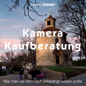 Kamera Kaufberatung von Bauer,  Markus