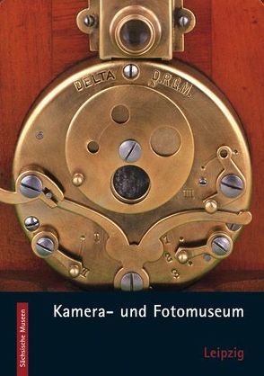 Kamera- und Fotomuseum Leipzig von Mueller,  Andreas J