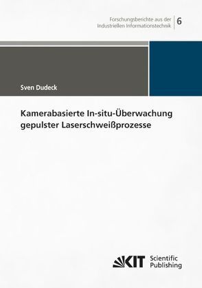 Kamerabasierte In-situ-Überwachung gepulster Laserschweißprozesse von Dudeck,  Sven Gerhard