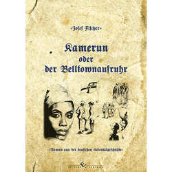 Kamerun oder der Belltownaufruhr von Fischer,  Josef