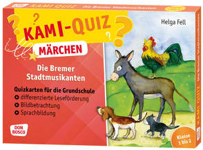 Kami-Quiz Märchen: Die Bremer Stadtmusikanten von Fell,  Helga, Lefin,  Petra