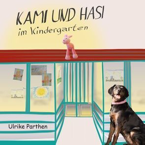 Kami und Hasi im Kindergarten von Parthen,  Ulrike