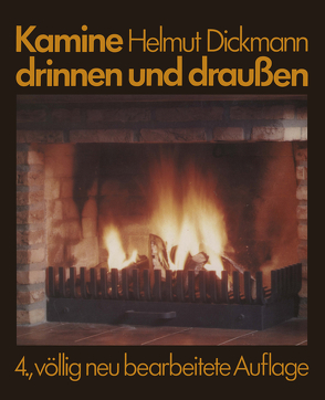 Kamine drinnen und draußen von Dickmann,  Helmut