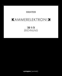 KAMMERELEKTRONIK. 33 1/3 von Pfeifer,  Roman