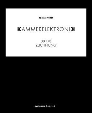 KAMMERELEKTRONIK. 33 1/3 von Pfeifer,  Roman