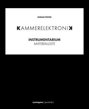 KAMMERELEKTRONIK. Instrumentarium von Pfeifer,  Roman