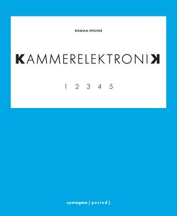 KAMMERELEKTRONIK von Pfeifer,  Roman