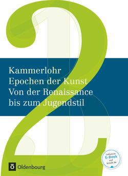 Kammerlohr – Epochen der Kunst – Neubearbeitung – Band 2 von Hahne,  Robert, Klima,  Sigrid, Mayer,  Stefan, Partsch,  Susanna, Rachow,  Gerlinde, Rezac,  Susanne, Stockerl,  Thomas