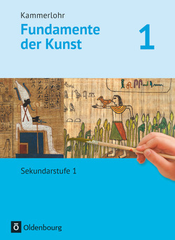 Kammerlohr – Fundamente der Kunst – Band 1 von Berlinger-Odemer,  Tanya, Grütjen,  Jörg, Helpensteller,  Katja, Klinkner,  Martin, Lutz-Sterzenbach,  Barbara, Michl,  Thomas, Munzert,  Svantje, Preuß,  Christine