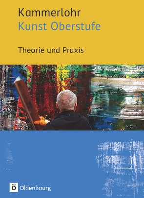 Kammerlohr – Kunst Oberstufe von Bünzow,  Manuela, Hahne,  Robert, Klima,  Sigrid, Rachow,  Gerlinde, Rezac,  Susanne, Schaller,  Andrea, Spanhel,  Claudia