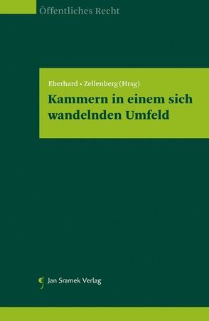 Kammern in einem sich wandelnden Umfeld von Eberhard,  Harald, Zellenberg,  Ulrich E