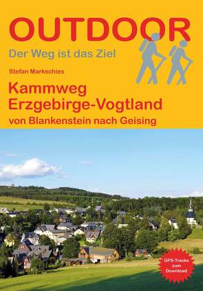 Kammweg Erzgebirge-Vogtland von Markschies,  Stefan