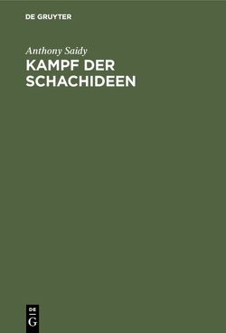 Kampf der Schachideen von Saidy,  Anthony, Teschner,  Rudolf