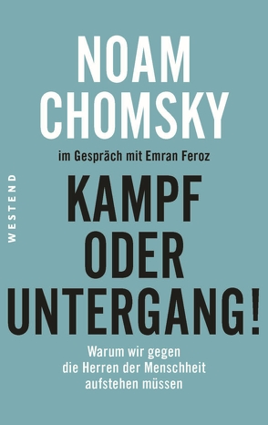 Kampf oder Untergang! von Chomsky,  Noam, Feroz,  Emran