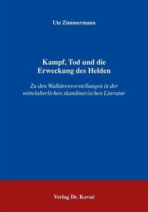 Kampf, Tod und die Erweckung des Helden von Zimmermann,  Ute