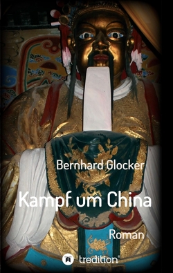 Kampf um China von Glocker,  Bernhard