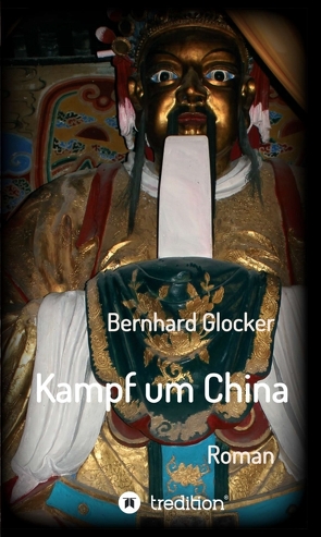 Kampf um China von Glocker,  Bernhard