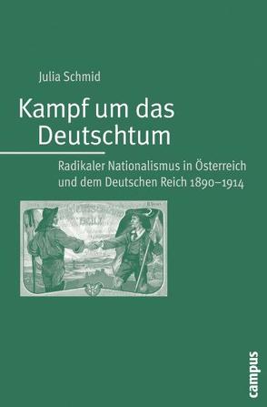 Kampf um das Deutschtum von Schmid,  Julia