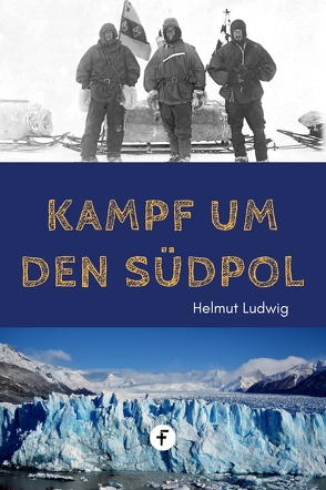 Kampf um den Südpol von Ludwig,  Helmut