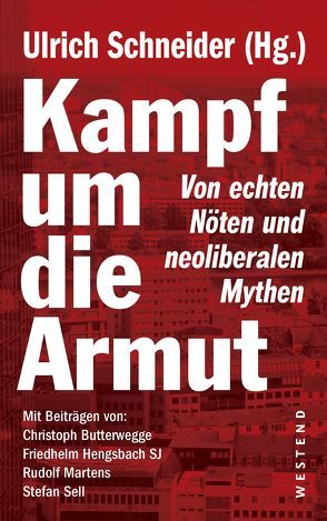 Kampf um die Armut von Butterwegge,  Christoph, Hengsbach SJ,  Friedhelm, Martens,  Rudolf, Schneider,  Ulrich, Sell,  Stefan