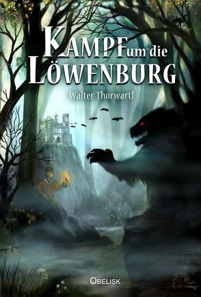 Kampf um die Löwenburg von Flor,  Claudia, Thorwartl,  Walter