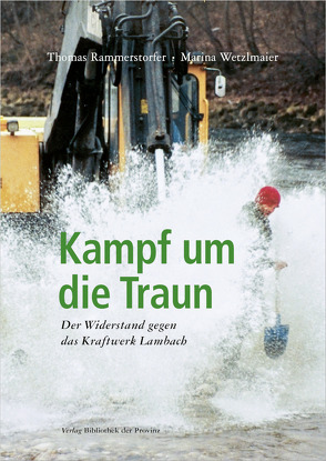 Kampf um die Traun von Rammerstorfer,  Thomas, Wetzlmaier,  Marina