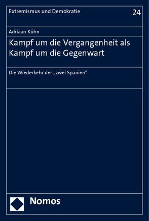 Kampf um die Vergangenheit als Kampf um die Gegenwart von Kühn,  Adriaan Ph. V.