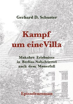 Kampf um eine Villa von Schuster,  Gerhard D.