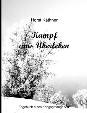 Kampf ums Überleben von Käthner,  Horst