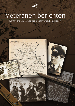 Kampf und Untergang der 6. Luftwaffen-Felddivision von Will,  Joachim