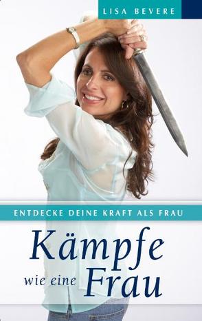 Kämpfe wie eine Frau von Bevere,  Lisa
