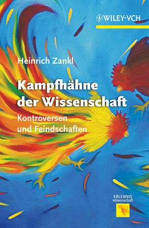 Kampfhähne der Wissenschaft von Zankl,  Heinrich