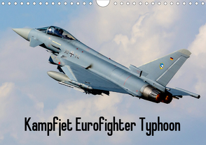 Kampfjet Eurofighter Typhoon (Wandkalender 2021 DIN A4 quer) von Engelke,  Björn