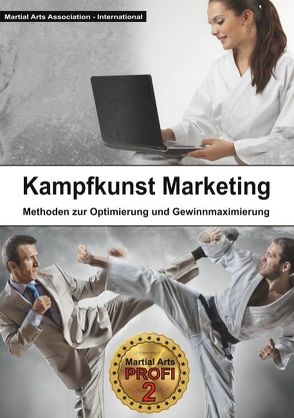 Kampfkunst Marketing von -International,  Martial Arts Association, Höhle,  Bernd, Könemann,  David