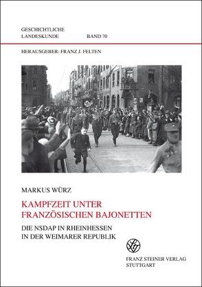 Kampfzeit unter französischen Bajonetten von Würz,  Markus