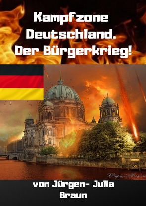 KAMPFZONE DEUTSCHLAND! Der Bürgerkrieg! von Braun,  Jürgen