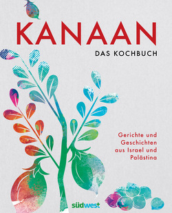 Kanaan – das israelisch-palästinensische Kochbuch von Ben David,  Oz, Dabit,  Jalil, Patrikiou,  Elissavet