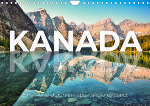 Kanada – Eine Reise durch ein spektakuläres Land. (Wandkalender 2024 DIN A4 quer), CALVENDO Monatskalender von Scott,  M.