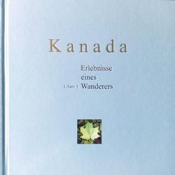 Kanada Erlebnisse eines (Aus-) Wanderers von Müller,  Thomas Edmund