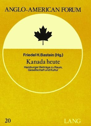 Kanada heute: von Bastein,  Friedel H.