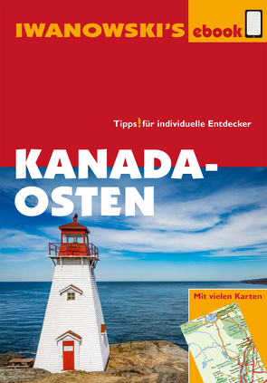 Kanada Osten – Reiseführer von Iwanowski von Fuchs,  Monika, Senne,  Leonie