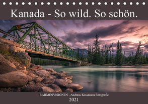 Kanada – So wild. So schön. (Tischkalender 2021 DIN A5 quer) von - Andreas Kossmann Fotografie,  RAHMENVISIONEN