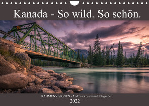 Kanada – So wild. So schön. (Wandkalender 2022 DIN A4 quer) von - Andreas Kossmann Fotografie,  RAHMENVISIONEN