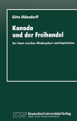 Kanada und der Freihandel von Oldendorff,  Gitta